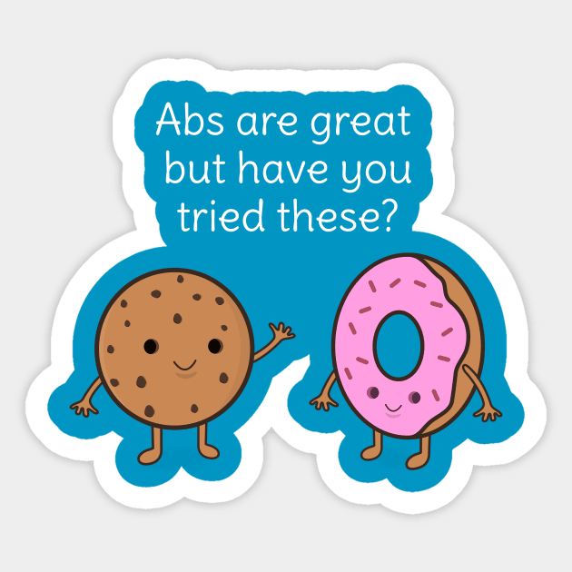 Funny Donut and Cookie T-Shirt Sticker by happinessinatee